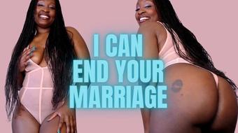 I Can End your Marriage (UnfriendlyBlckHottie)