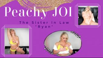 Peachy JOI - The Sister In Law - Ryan (PeachySkye)