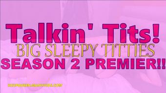 Talkin Tits Season 2 Premier: Snoozing (KCupQueen)