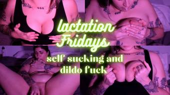 Lactation Fridays - Self Suck and Dildo Fuck with Squirting (stargirlmilf)