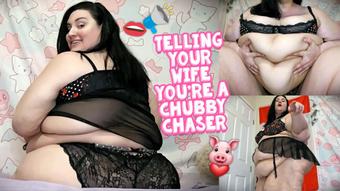 Telling Your Wife You're a Chubby Chaser (Xutjja)