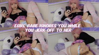 Egirl babe ignores you while you jerk off to her (DogWife)