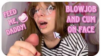 DADDYS GIRL BLOWJOB UNTIL CUM ON FACE (cutielanalova)