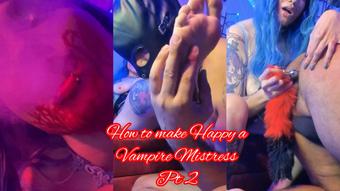 How to make Happy a Vampire Mistress Pt 2 (KimmyVampire)