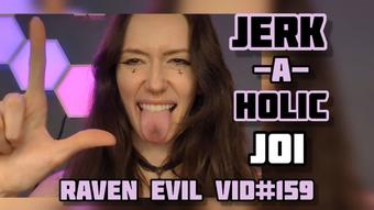 JERK-O-HOLIC JOI (RavennDick)