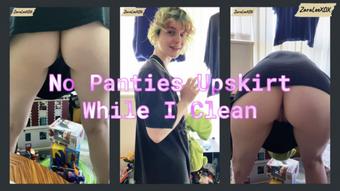 No Panties Upskirt As I Clean My House - August 14, 2023 (Zara Lee xox)