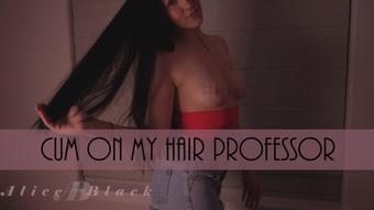 Cum in my Hair Professor - Sep 29, 2021 (AliceBlack)