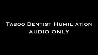 Taboo Dentist Humiliation AUDIO ONLY (Nina Crowne)