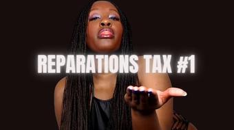 Reparations Tax #1 (UnfriendlyBlckHottie)