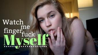 Watch Me Finger Fuck Myself (jaybbgirl)