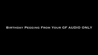 Birthday Pegging From Your GF AUDIO ONLY (Nina Crowne)
