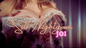 Silk Nightgown JOI - May 03, 2022 (Miss Flora Vanity)