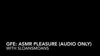 Sloansmoans Gfe Asmr Pleasureaudio Only (sloansmoans)