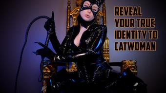 REVEAL YOUR TRUE IDENTITY TO CATWOMAN - August 29, 2023 (Ellie Idol)