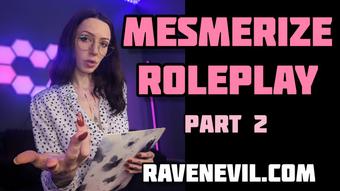 Mesmerize Roleplay - Part 2 (RavennDick)