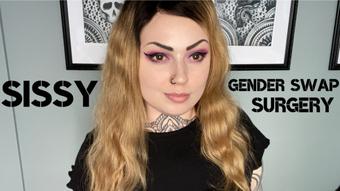 Sissy Gender Swap Surgery (MissValentina)
