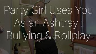 Party Girl Uses You As an Ashtray (Freya Reign)