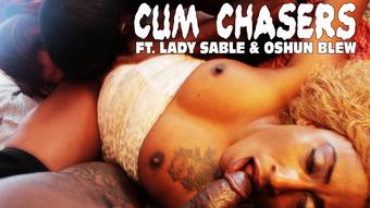 CUM CHASERS - LADY SABLE AND OSHUN BLEW - August 30, 2019 (Mysterious Prod)