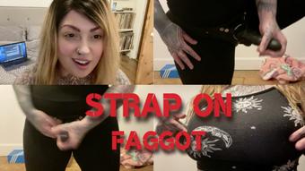 Strap On Faggot (MissValentina)