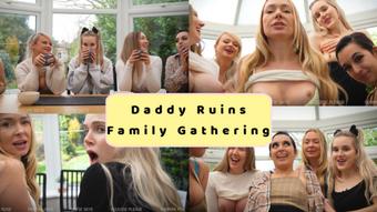 Daddy Ruins Family Gathering (PeachySkye)