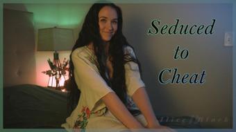 Seduced to Cheat - May 14, 2023 (AliceBlack)
