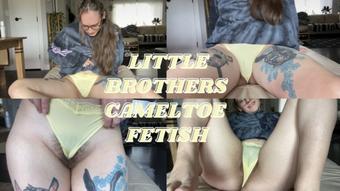 Little brothers camel toe fetish (divinebabe)
