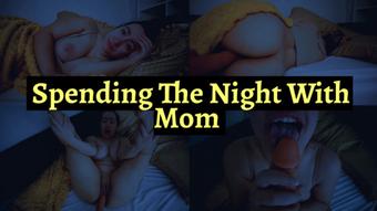 Spending The Night With Mom (lalunalewd)