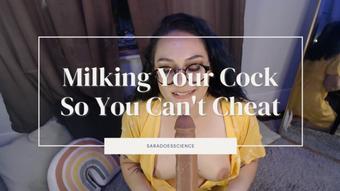 Milking Your Cock So You Can't Cheat (saradoesscience)