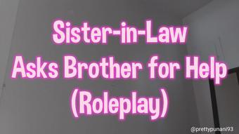 Sister in Law Asks Brother for Help Roleplay (Lizzymaestro)
