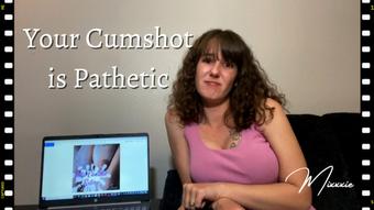 Your Cumshot is Pathetic (Mixxxie)