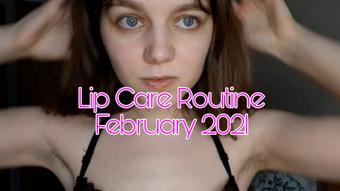 Lip Care Routine February 2021 (EveYourApple)