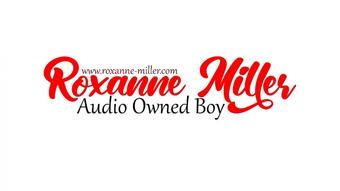 OWNED - AUDIO -  Be my good owned boy (RoxanneMiller)