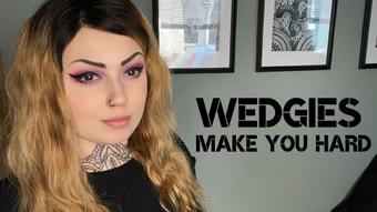 Wedgies Make You Hard (MissValentina)