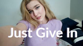 Just Give In (jaybbgirl)
