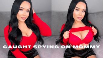 CAUGHT SPYING ON MOMMY (Mia Jocelyn)
