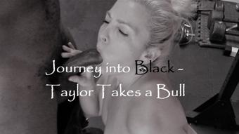 Taylor Leigh Journey Into Black Taylor Takes A Bull (Taylor Leigh)