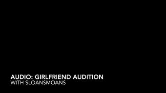 audio: girlfriend audition - August 15, 2023 (sloansmoans)