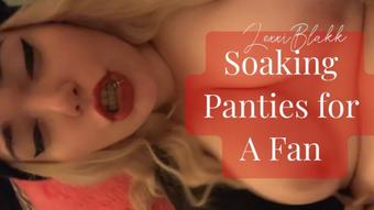 Soaking Panties for a Fan (Lexxiblakk)