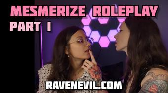 Mesmerize Roleplay - Part 1 (RavennDick)