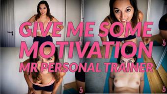Give Me Some Motivation Personal Trainer (Summer Fox)