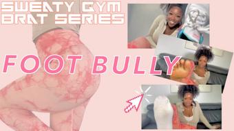 FOOT BULLY - Sweaty Gym Brat Series - March 16, 2023 (Onlydesirelex)
