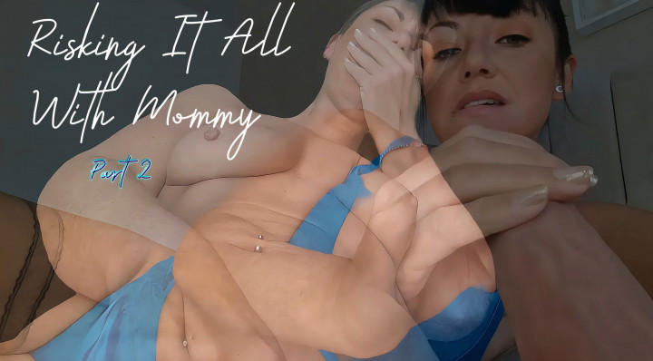 Risking It All With Mommy Part 2 - December 22, 2024