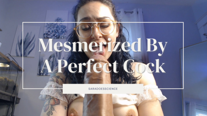 Mesmerized By A Perfect Cock