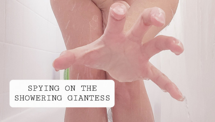 Spying on the Showering Giantess - January 12, 2022