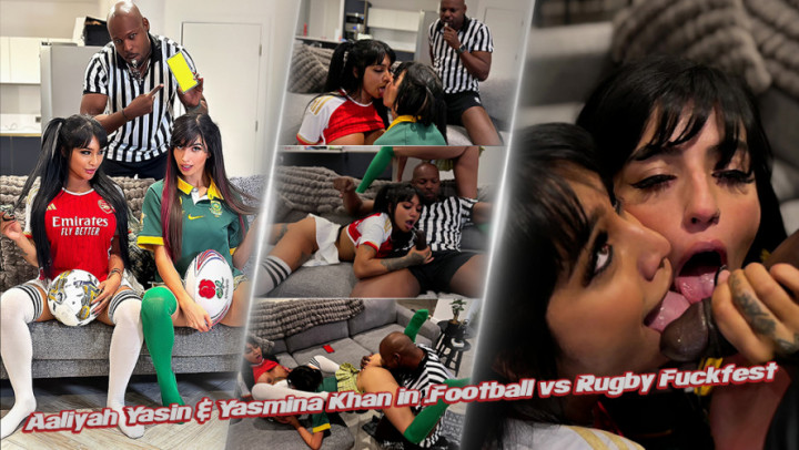 Aaliyah Yasin & Yasmina Khan in .Football vs Rugby Fuckfest