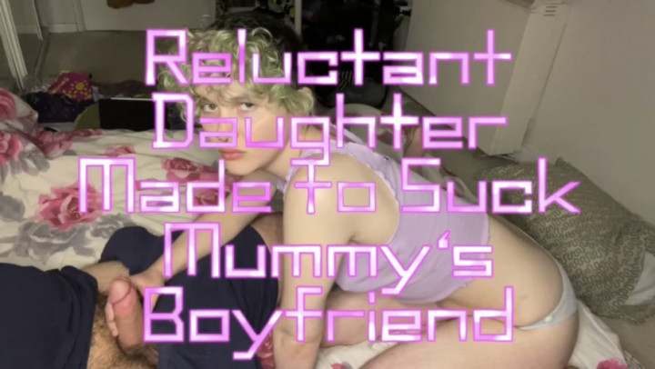 Reluctant Daughter Sucks Mummy's Man - Nov 27, 2022