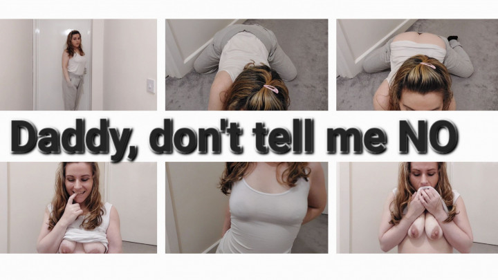 Daddy don't tell me no - Feb 13, 2023