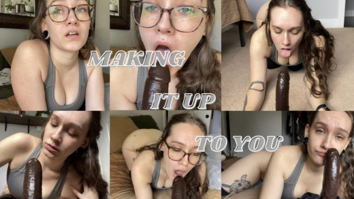 Making it up to you