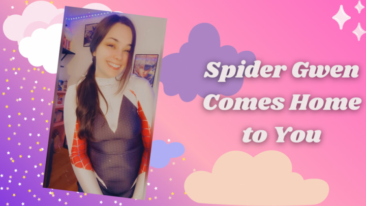 Spider Gwen Comes Home to You - September 08, 2022