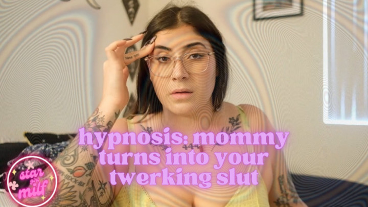 Hypnosis: Mommy Turns into Your Twerking Slut